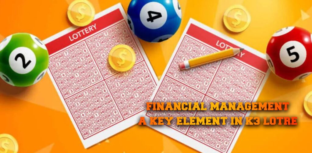 Financial Management - A Key Element in K3 Lotre