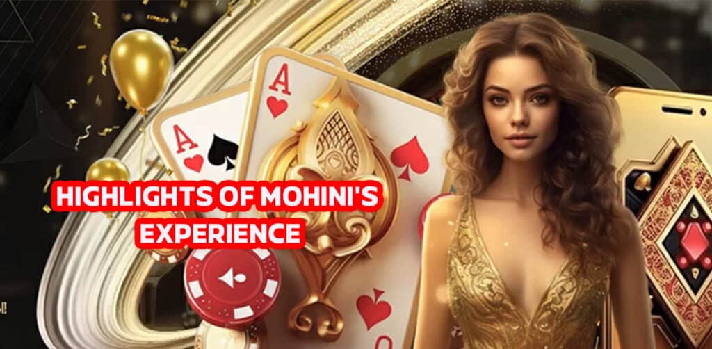 Highlights of Mohini's Experience