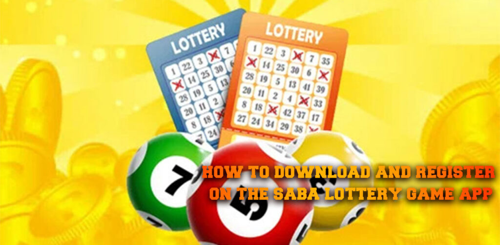 How to Download and Register on the SABA Lottery Game App