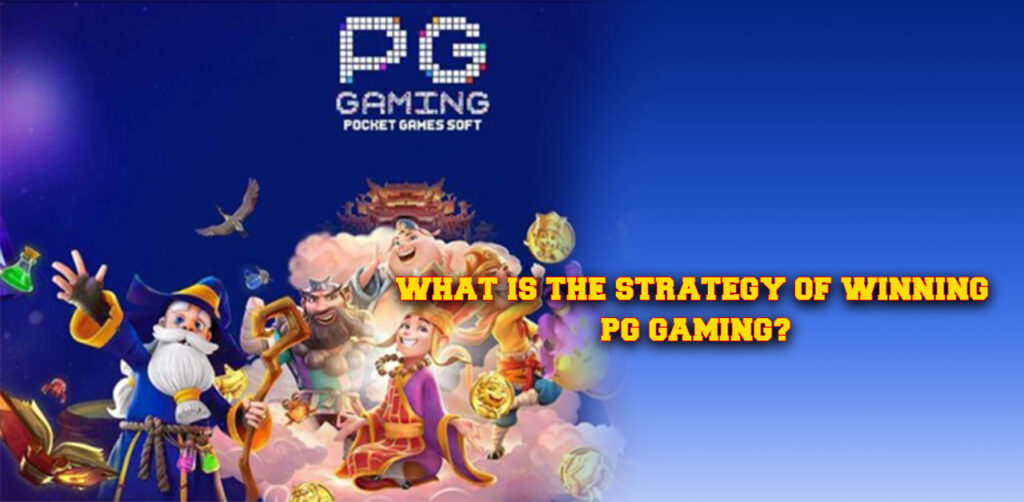 What is the Strategy of Winning PG Gaming?