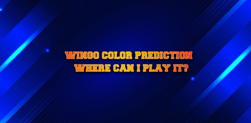 Wingo Color Prediction - Where Can I Play It?